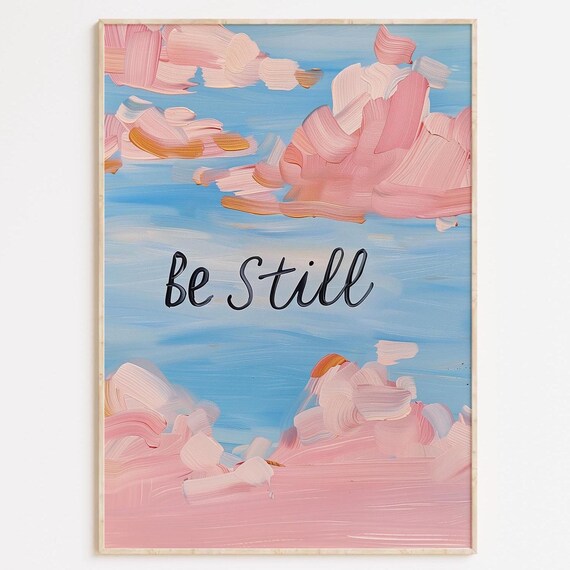 Be Still Pink Clouds Blue Sky Painted Faith Inspirational Quote Poster