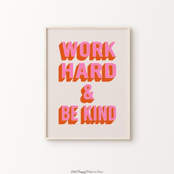 Work Hard Be Kind Print Pink Orange Beige Funky Positive Inspirational Motivational Quote Maximalist Fun Home Decor Instant Download