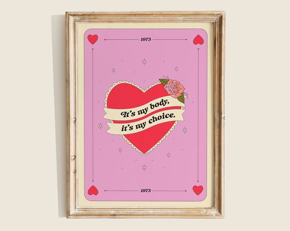 Its My Body Its My Choice 1973 Pink Heart Feminist Quote Art Poster
