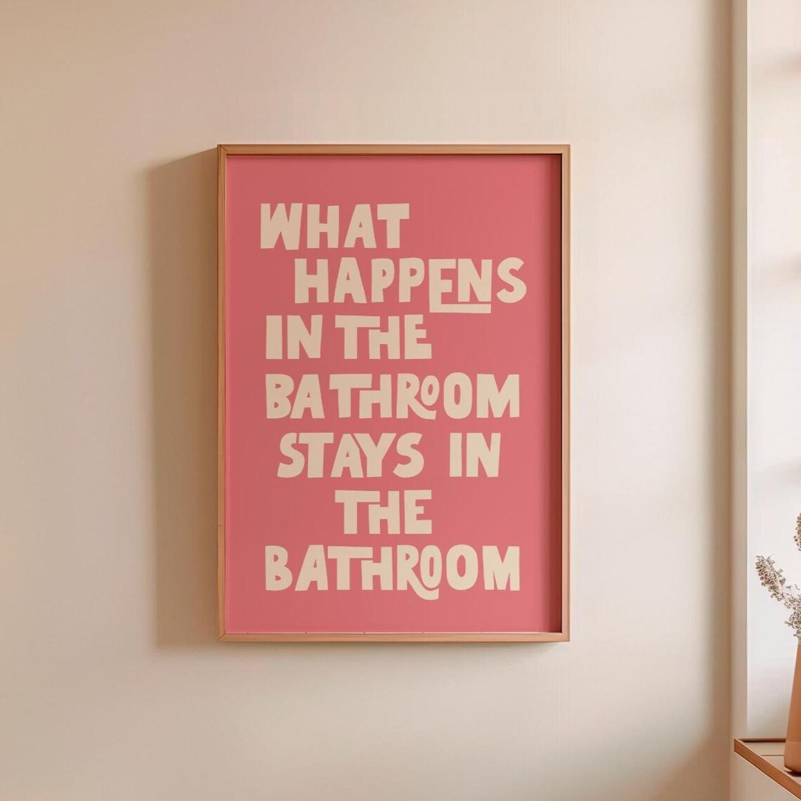 What Happens In The Bathroom, Funny Home Decor Print