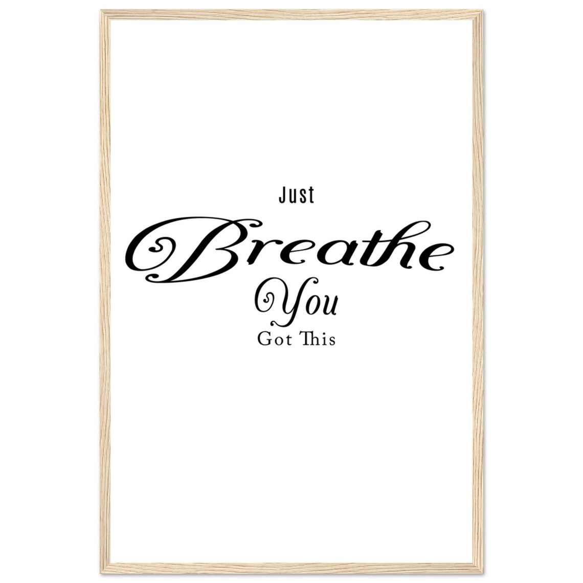 Just Breathe You Got This Flowing Calligraphy Inspirational Quote Poster - Image 2