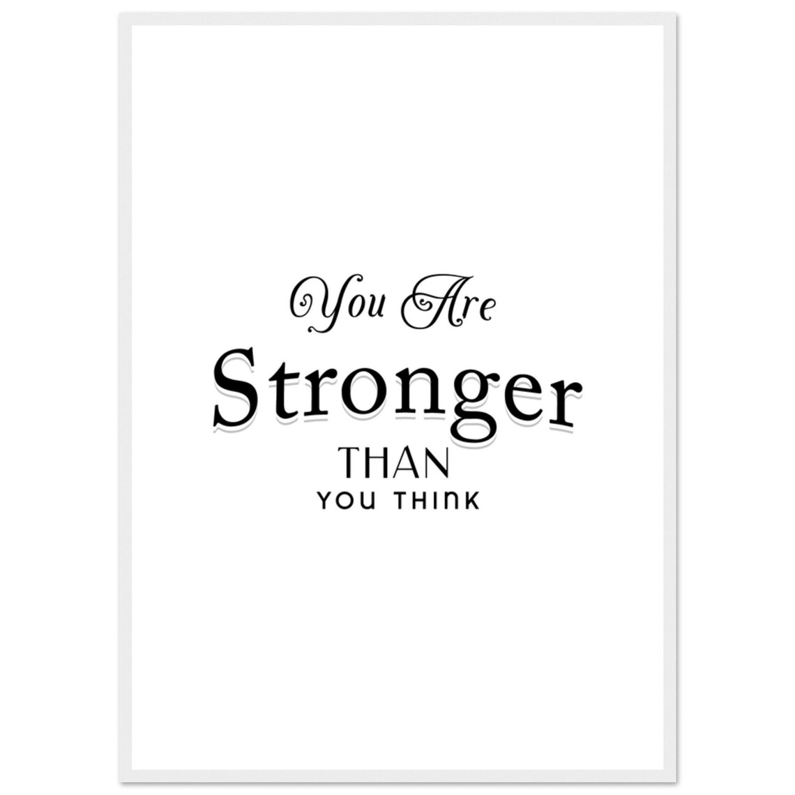 You Are Stronger Than You Think Mixed Script Typography Quote Poster - Image 2