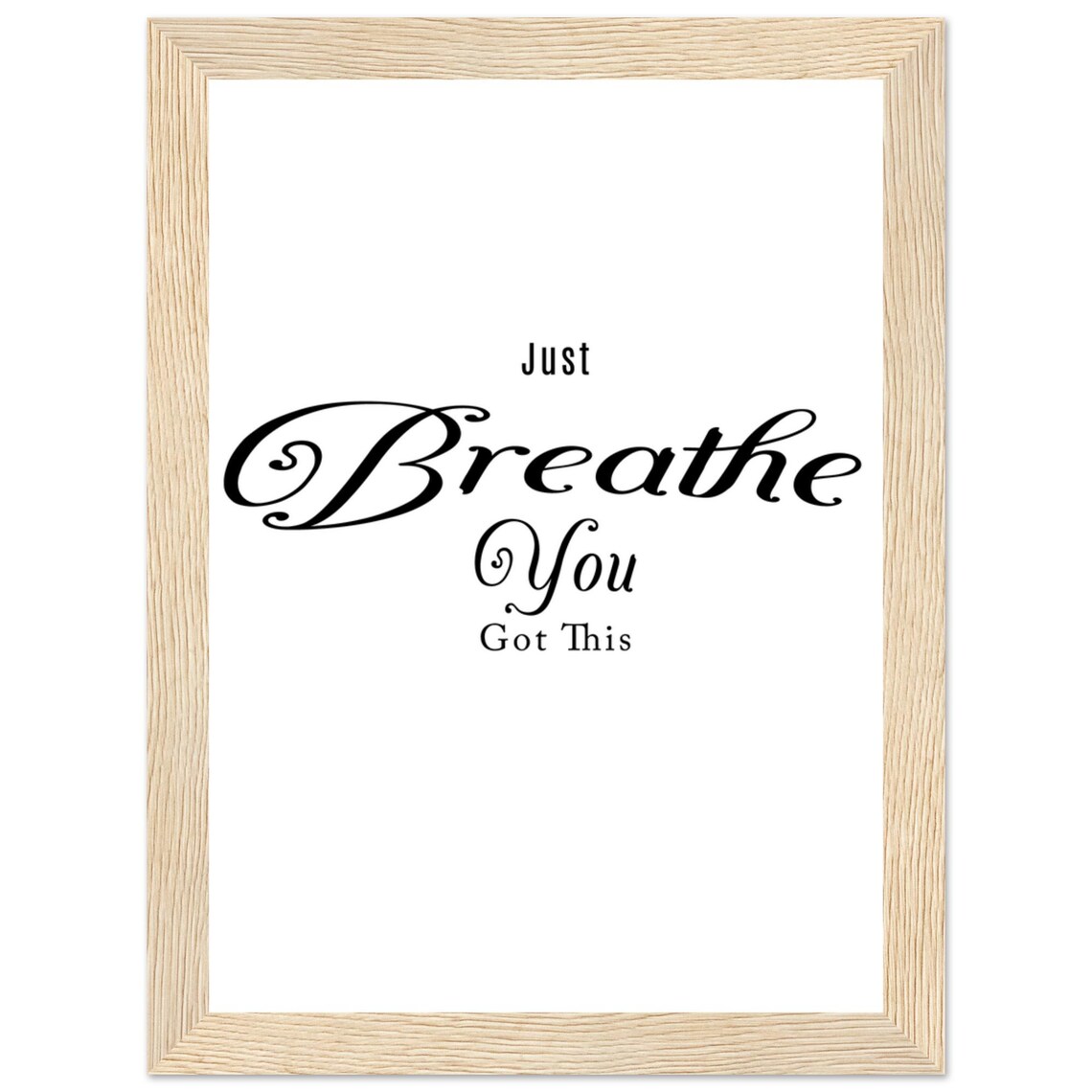 Just Breathe You Got This Flowing Calligraphy Inspirational Quote Poster - Image 3