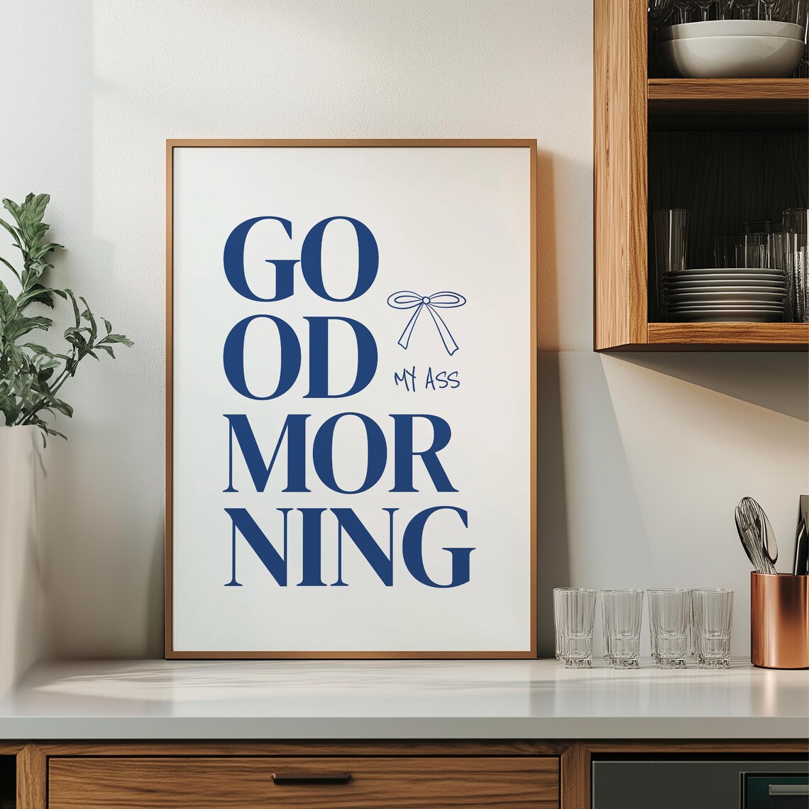 Good Morning My Ass Sarcastic Navy Serif Typography Quote Poster
