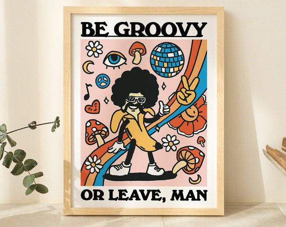 Be Groovy Or Leave Retro 80s Typography Art Print