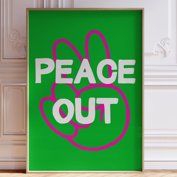 Peace Out Print Peace Sign Poster Bold Typography Decor Gift