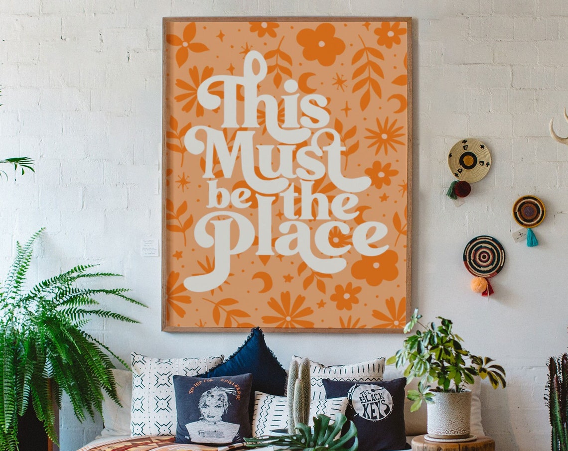 This Must Be The Place Quote Poster With Orange Floral Pattern