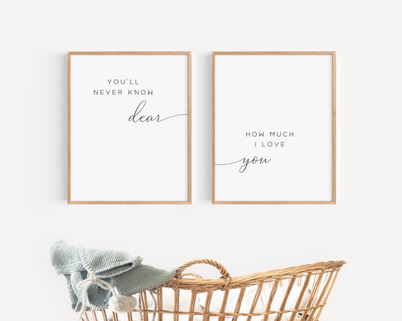 You’ll Never Know Dear How Much I Love You, Nursery Art Print