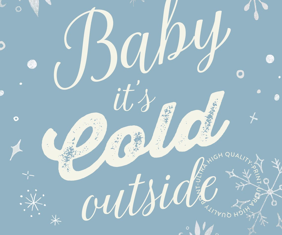 Baby Its Cold Outside Dusty Blue Snowflake Winter Quote Wall Print - Image 5