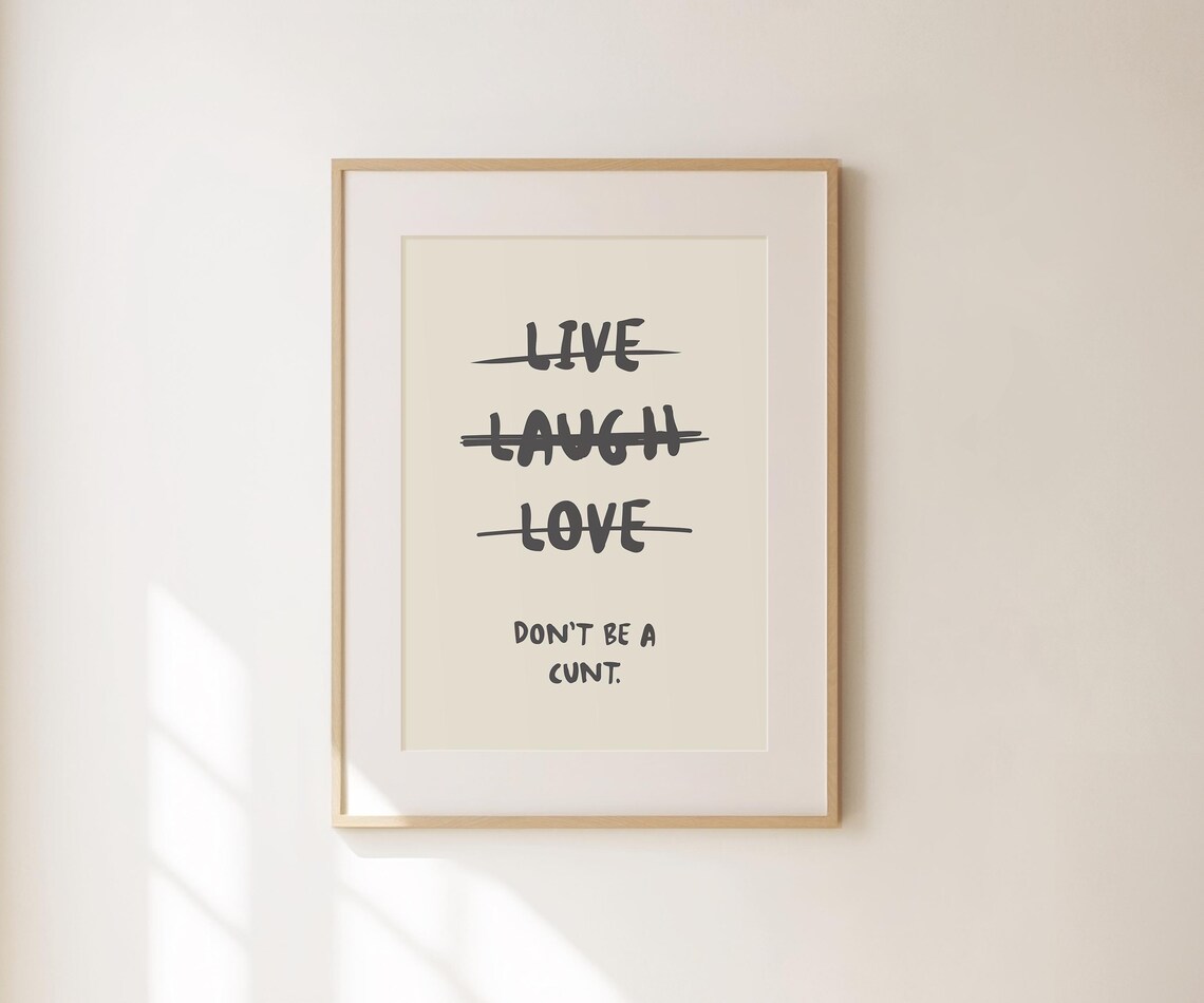 Live Laugh Love Crossed Out Don't Be A Cunt Cream Funny Office Print - Image 4
