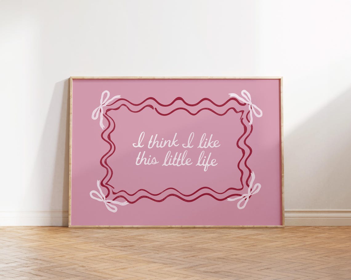 I Think I Like This Little Life Pink Script Wavy Border Wall Art