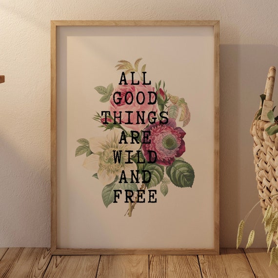 All Good Things Are Wolf Free Inspirational Floral Quote Print Quirky Decor