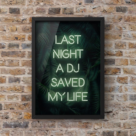 Last Night A Dj Saved My Life Neon Wall Art
