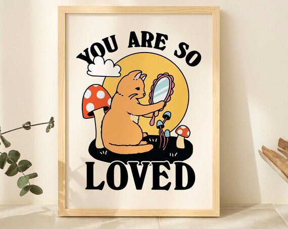 You Are So Loved Cat Poster Retro Self Love Affirmation Y2K Dorm Room Print