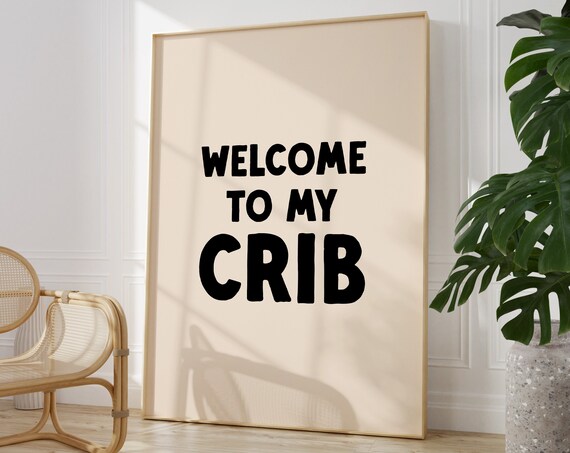 Welcome To My Crib Funny Typography Entryway Decor Quote Poster