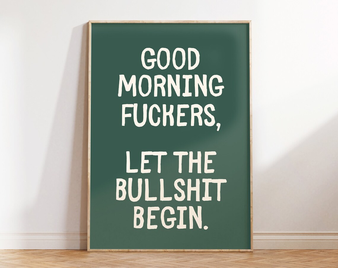 Good Morning Fuckers Sweary Deep Green Funny Quote Wall Poster