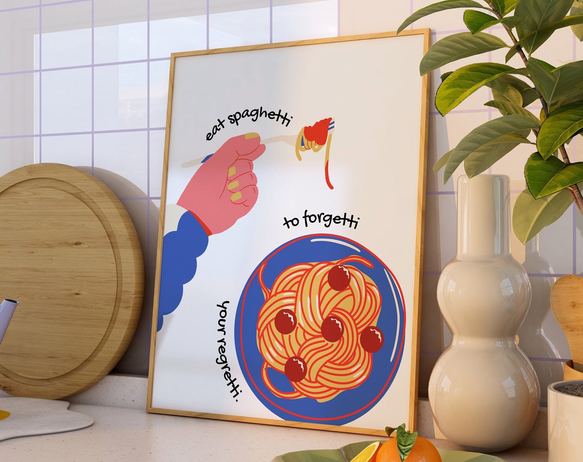 Eat Spaghetti to Forgetti Your Regretti Funny Kitchen Poster