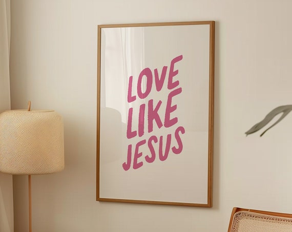 Love Like Jesus Christian Scripture Art Print