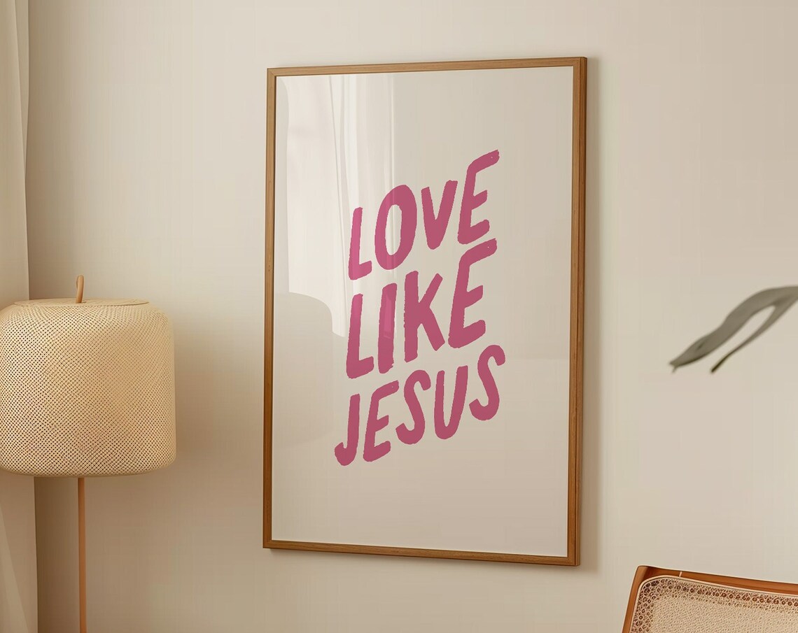 Love Like Jesus Christian Scripture Art Print