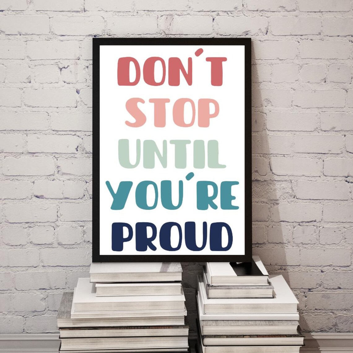 Don't Stop Until You Are Proud, Motivational Quote - Image 4