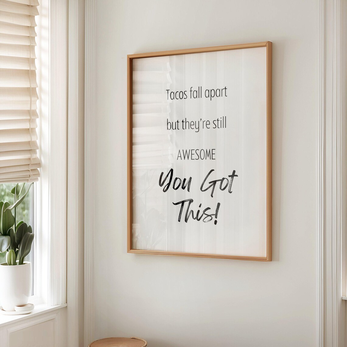 Tacos Fall Apart But They're Still Awesome You Got This Poster