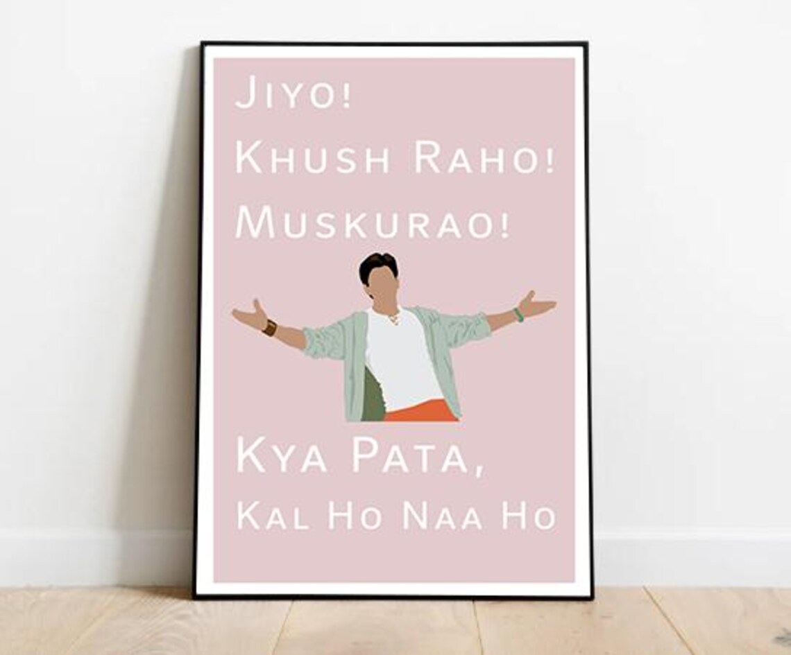 Shah Rukh Khan, Kal Ho Na Ho Quote Art Print