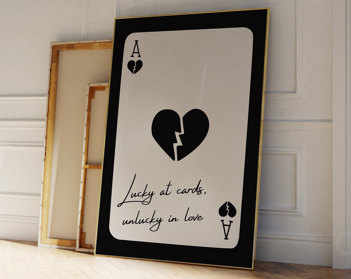 Monochrome Ace Card Lucky at Cards Unlucky in Love Quote Poster