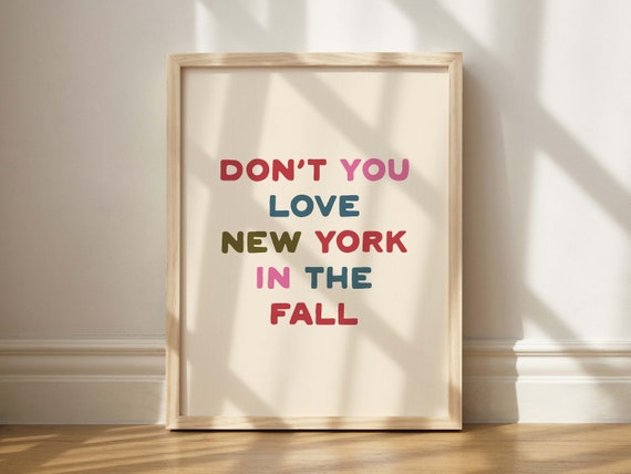 Dont You Love New York Multi Color Print Fall Typography Wall Decor Autumn Art Apartment