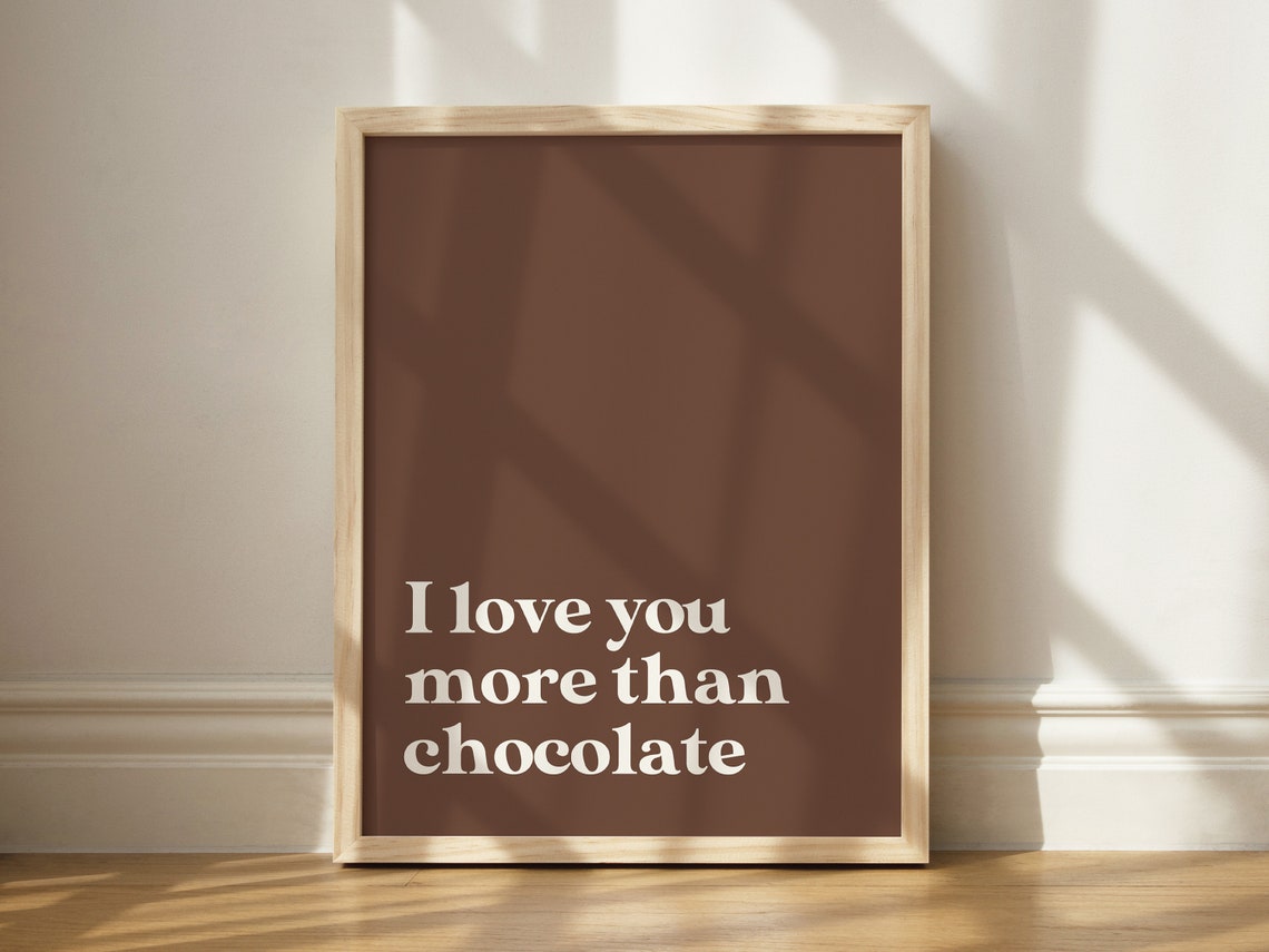 I Love You More Than Chocolate Brown Minimalist Quote Poster