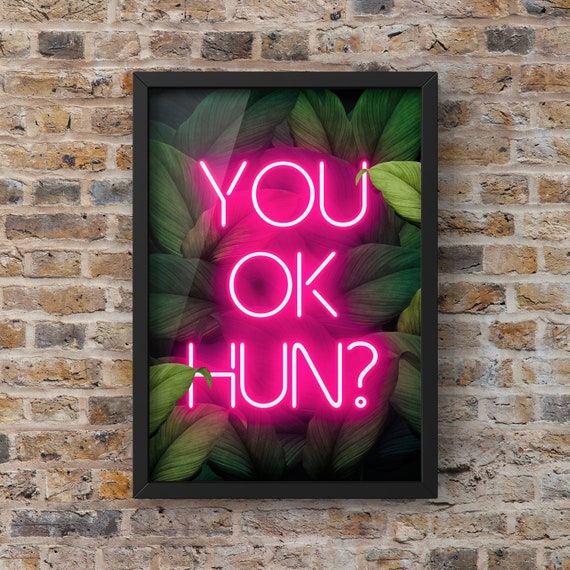 You Ok Hun Neon Quote Art Print, Quirky Pink Decor