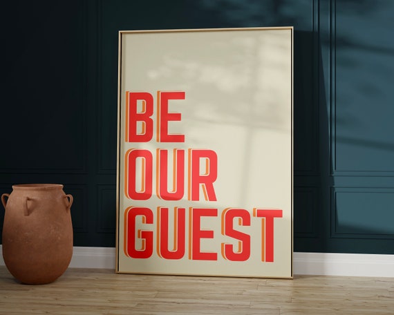 Be Our Guest Quote, Quirky Typography Art Print
