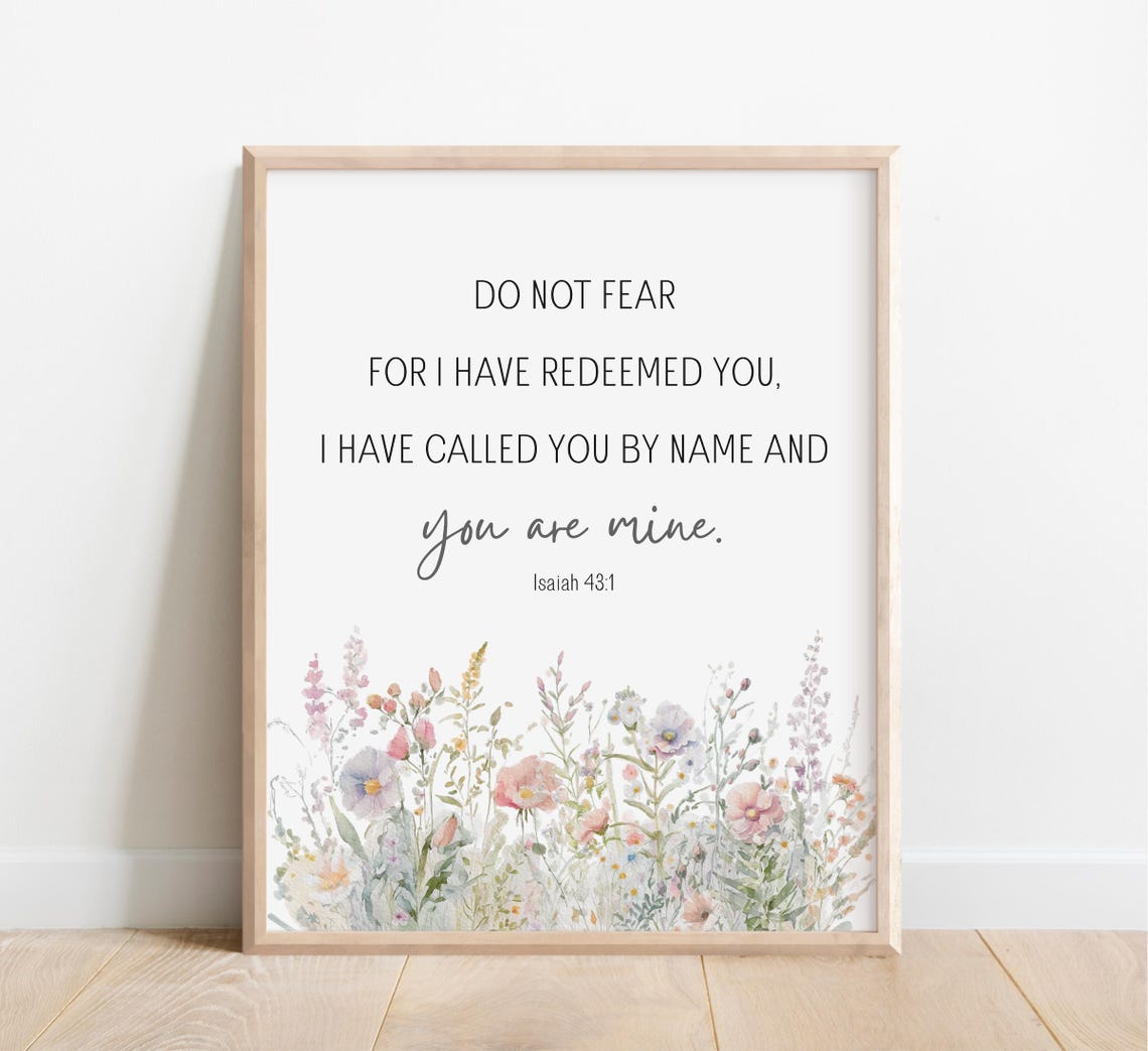 Isaiah 43 Verse Do Not Fear You Are Mine Wildflower Art Poster