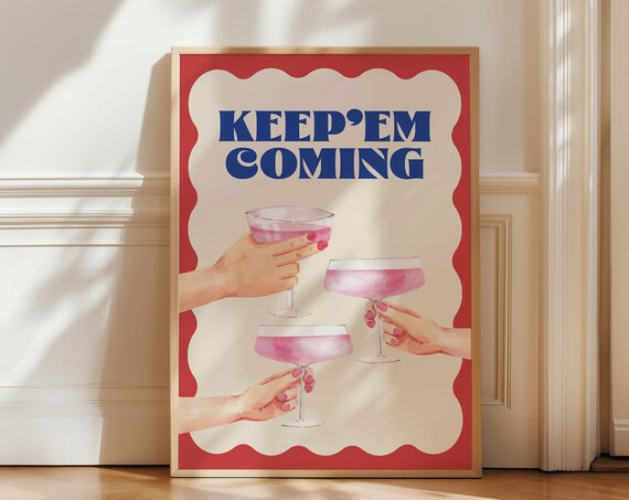 Keep'em Coming Retro Cocktail Cheers Bar Cart Art Poster Gift