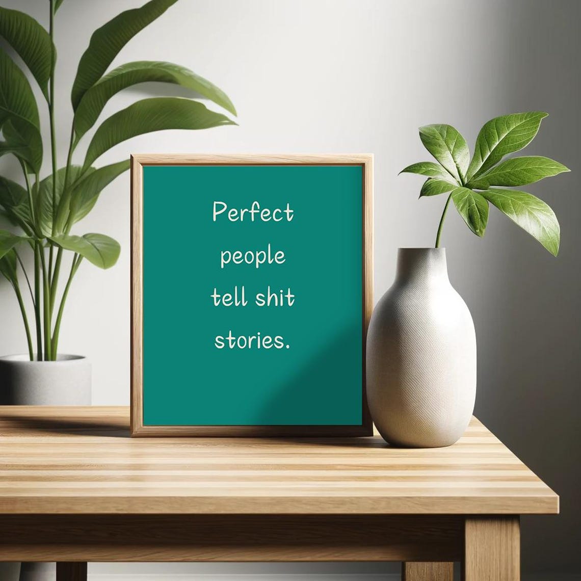 Perfect People Tell Shit Stories Sarcastic Green Quote Poster