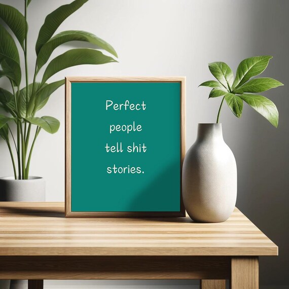 Perfect People Tell Shit Stories Poster Sarcastic Wall Art Minimalist Humor Decor