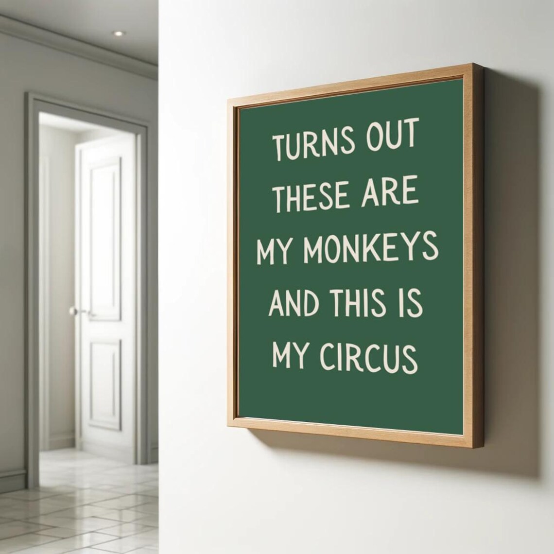 Turns Out These Are My Monkeys My Circus Funny Quote Green Poster - Image 2