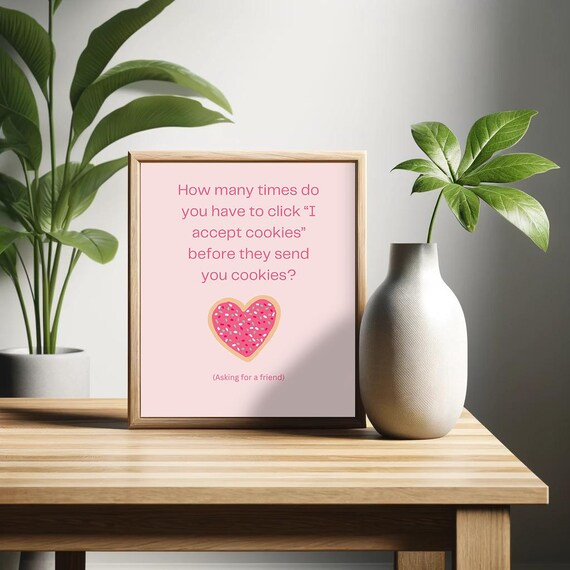 How Many Times Do You Have To Click Accept Cookies Poster Funny Saying Retro Wall Art