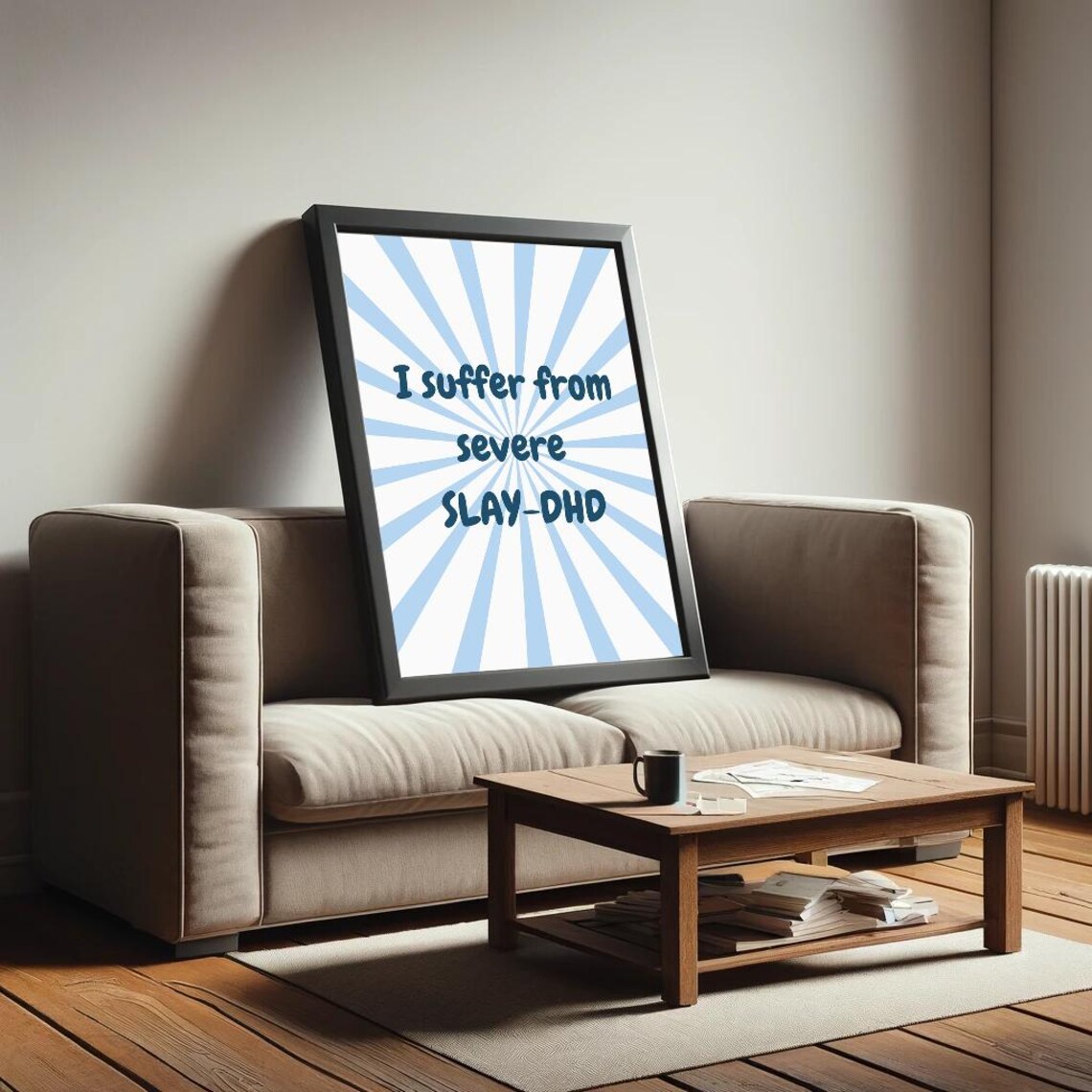 I Suffer From Severe Slay Dhd Poster Funny Saying Retro Wall Art