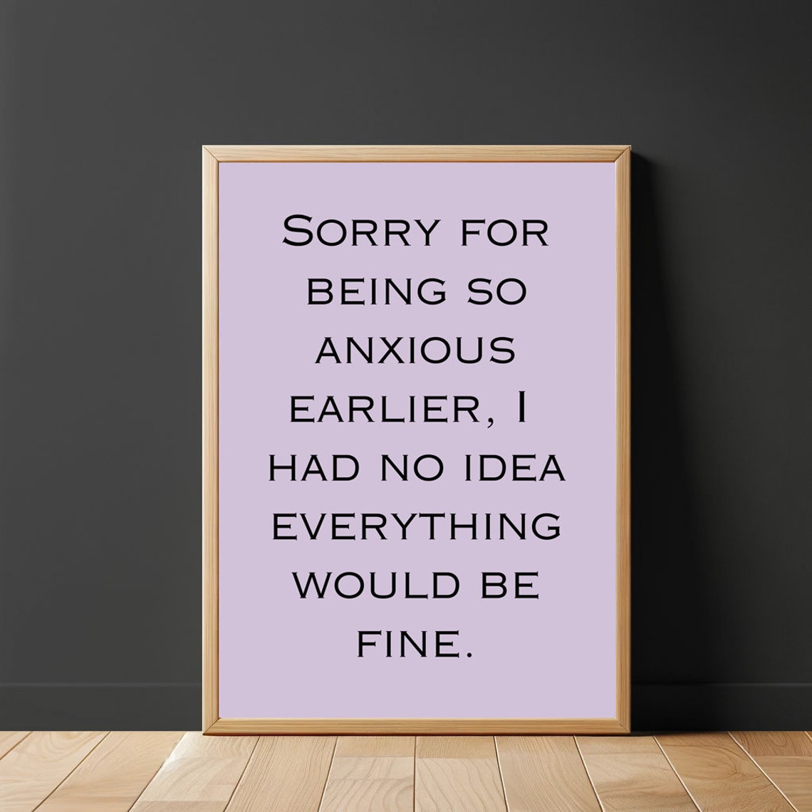 Sorry For Being So Anxious Earlier Everything Fine Lavender Poster