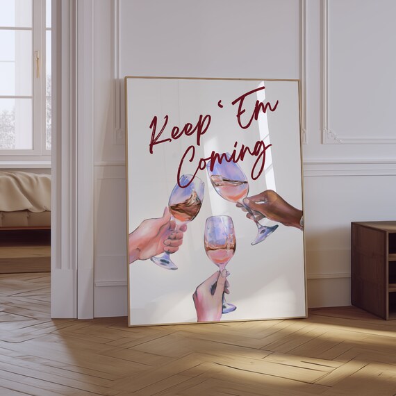 Keep 'Em Coming Rose Wine Glasses Cheers Watercolor Art Poster