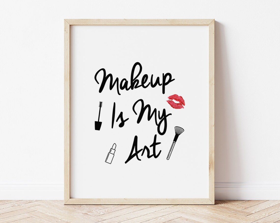 Makeup Is My Art Beauty Quotes Art Print