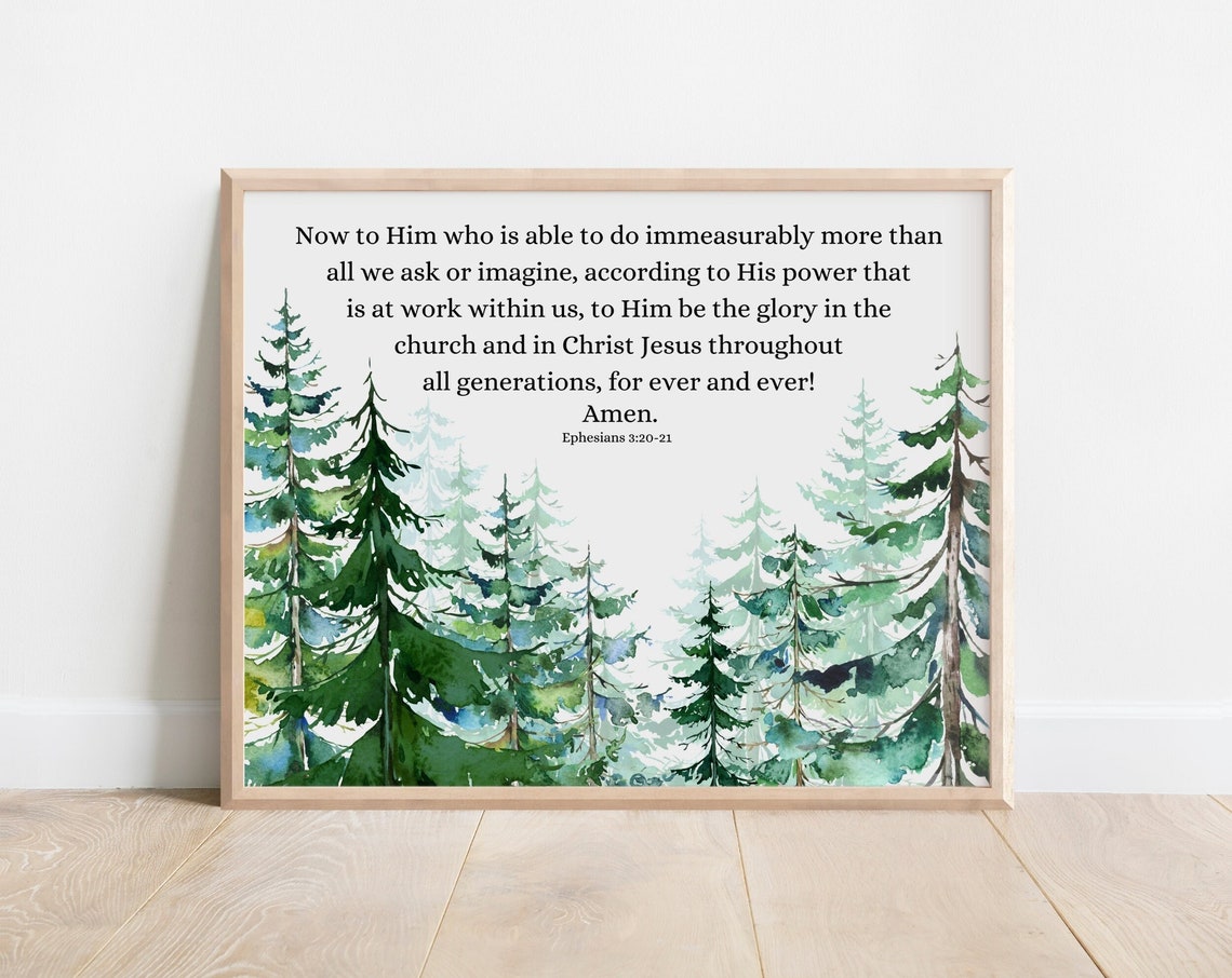 Ephesians 3:20-21 Watercolor Pine Forest Bible Verse Scripture Poster