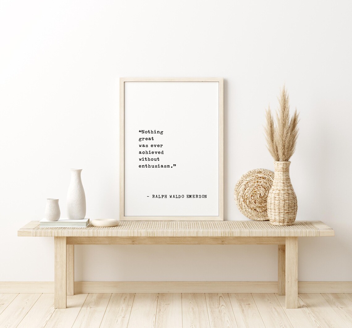 Ralph Waldo Emerson Nothing Great Was Ever Achieved Without Enthusiasm Poster - Image 5