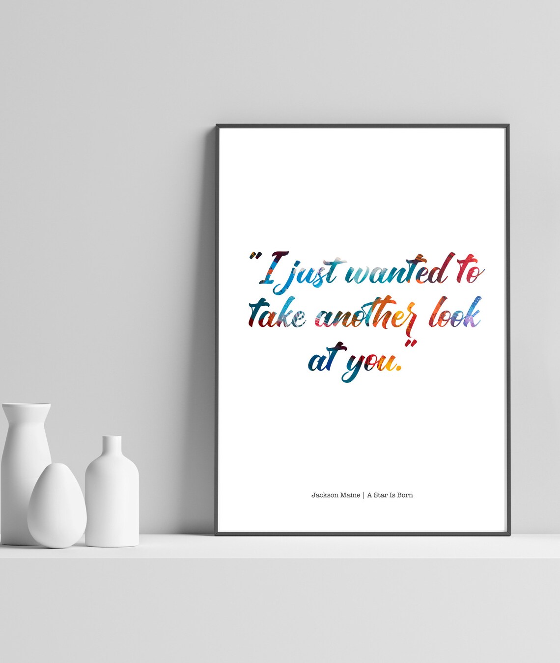 I Just Wanted To Take Another Look At You Quote Print, Romantic