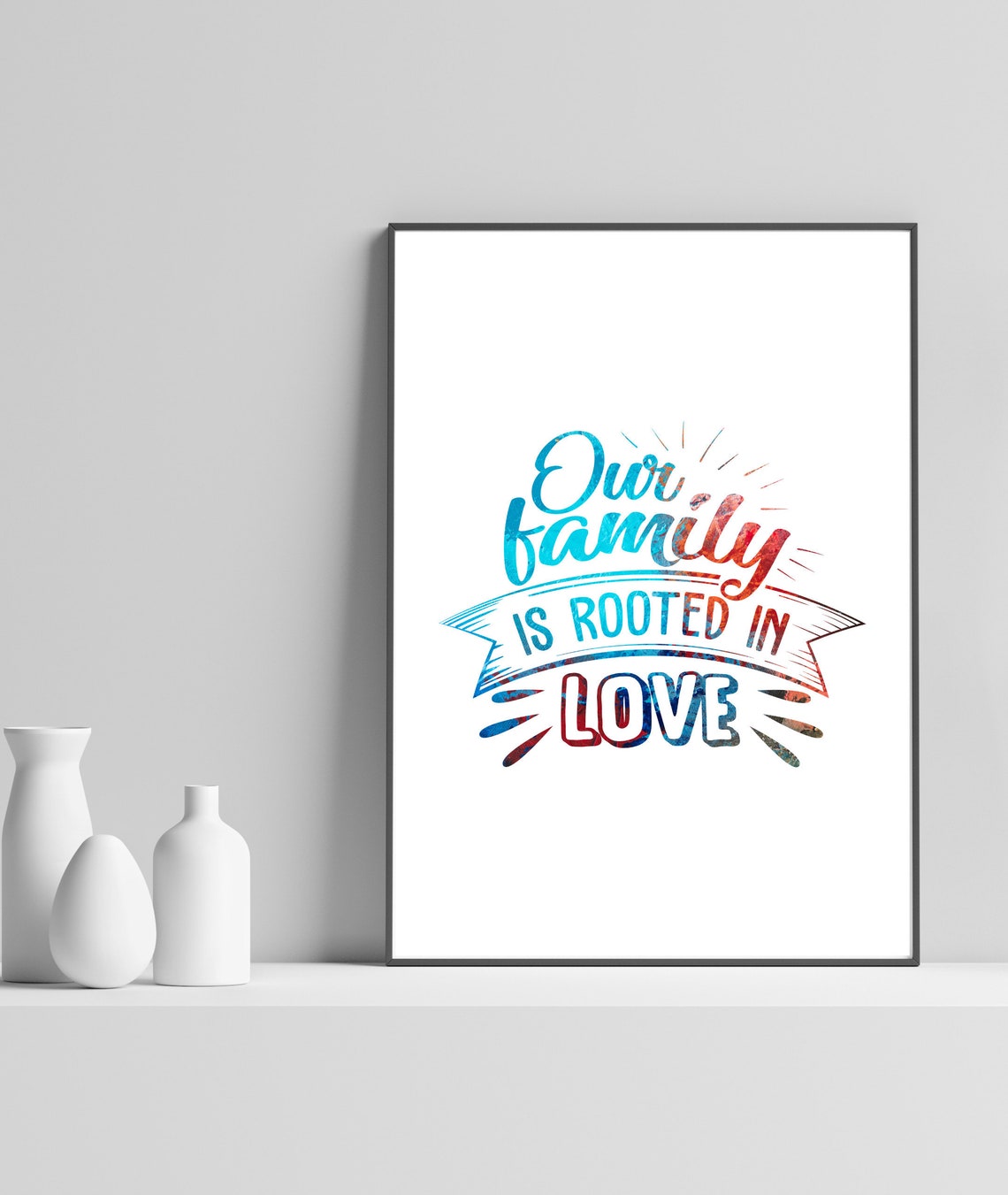 Our Family Is Rooted in Love Colorful Ribbon Typography Poster