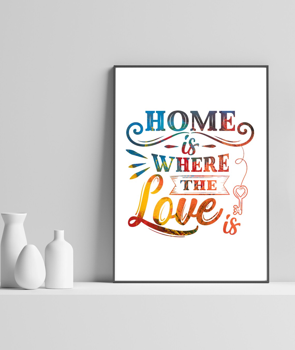Home Is Where The Love Is Colorful Watercolor Family Quote Poster