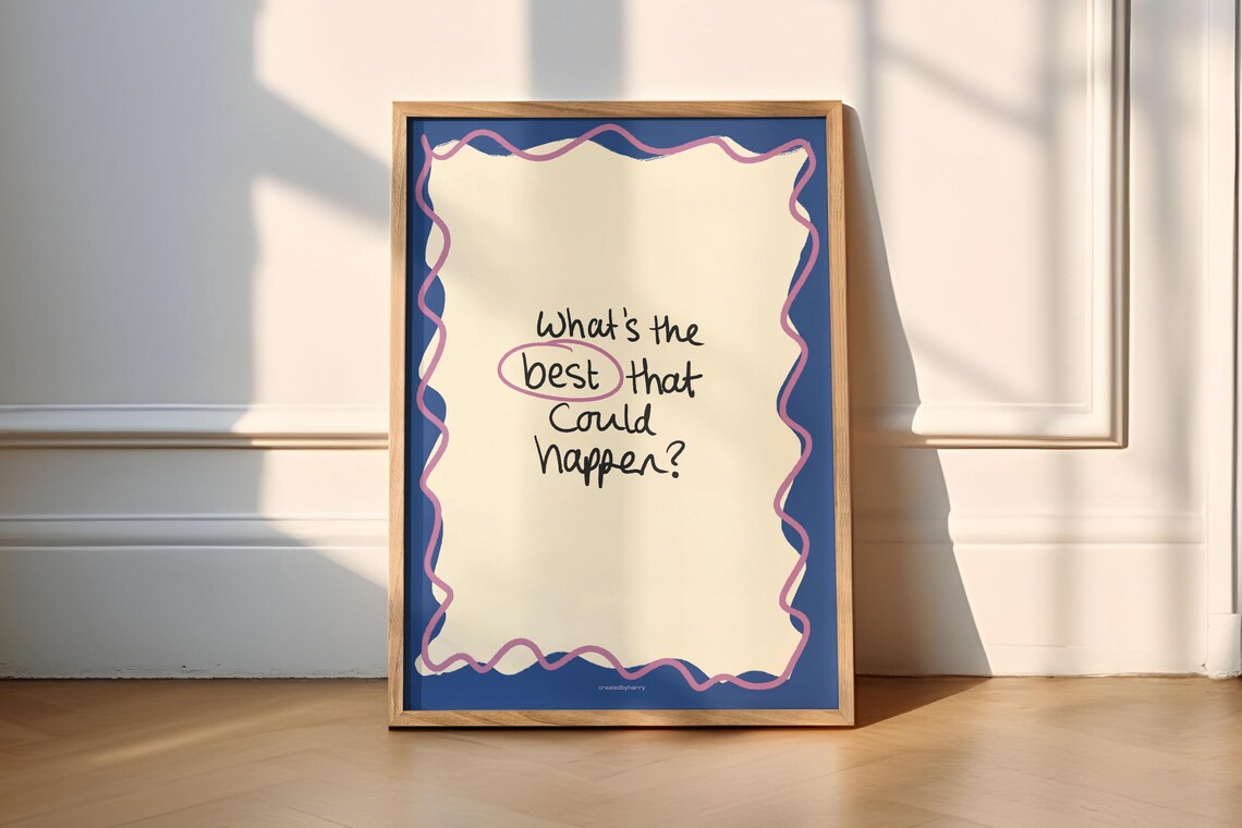 Whats The Best That Could Happen Modern Poster