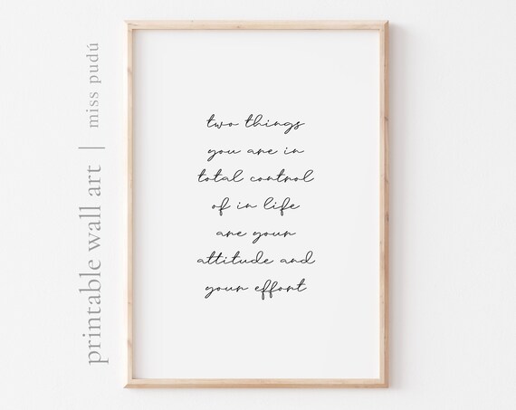 Two Things You Control In Life Attitude And Effort Poster Mindset Quote Art