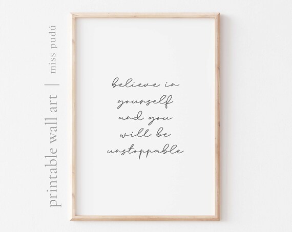 Believe in Yourself and You Will Be Unstoppable Quote Poster