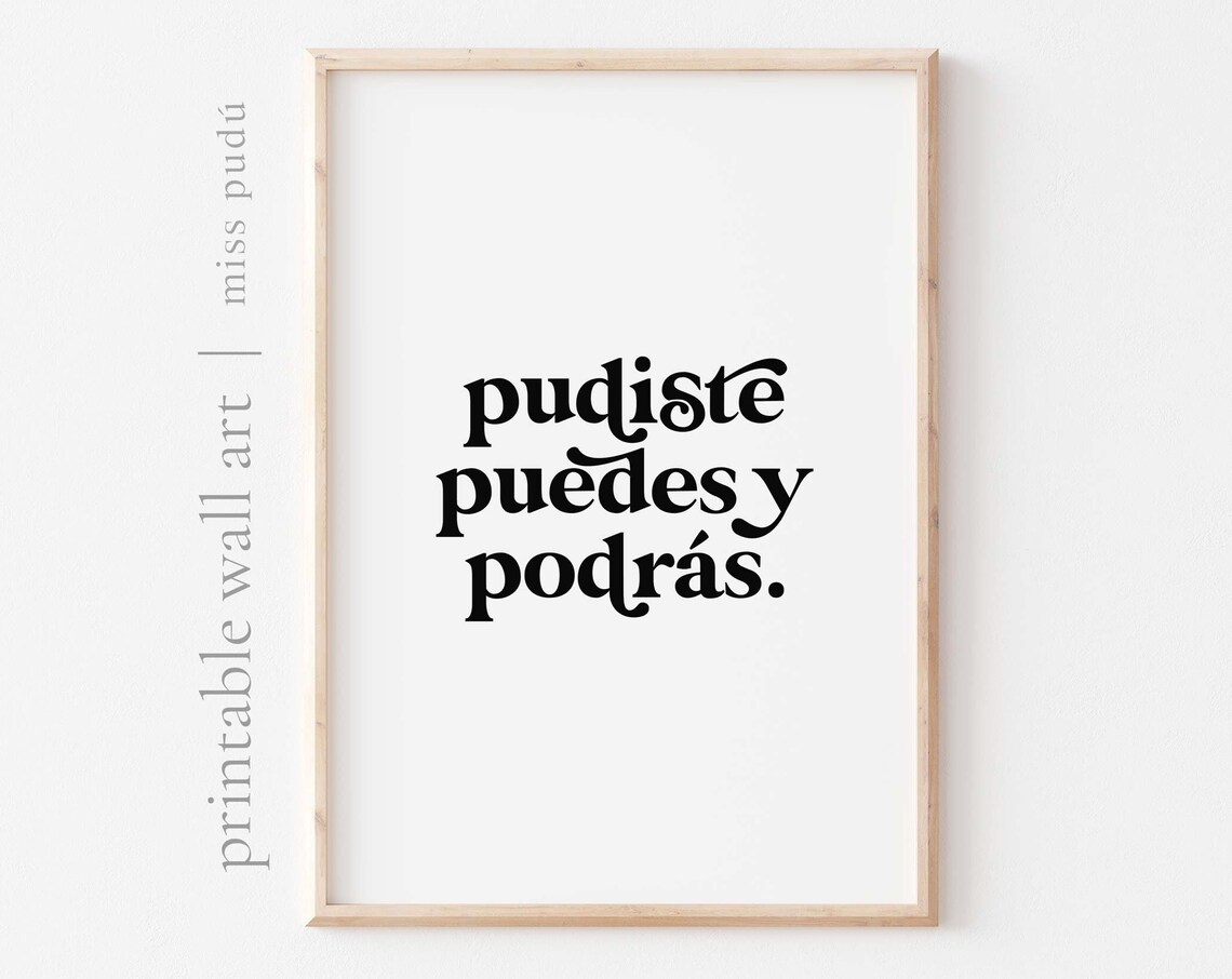 Pudiste Puedes Y Podrías Quote Art Print